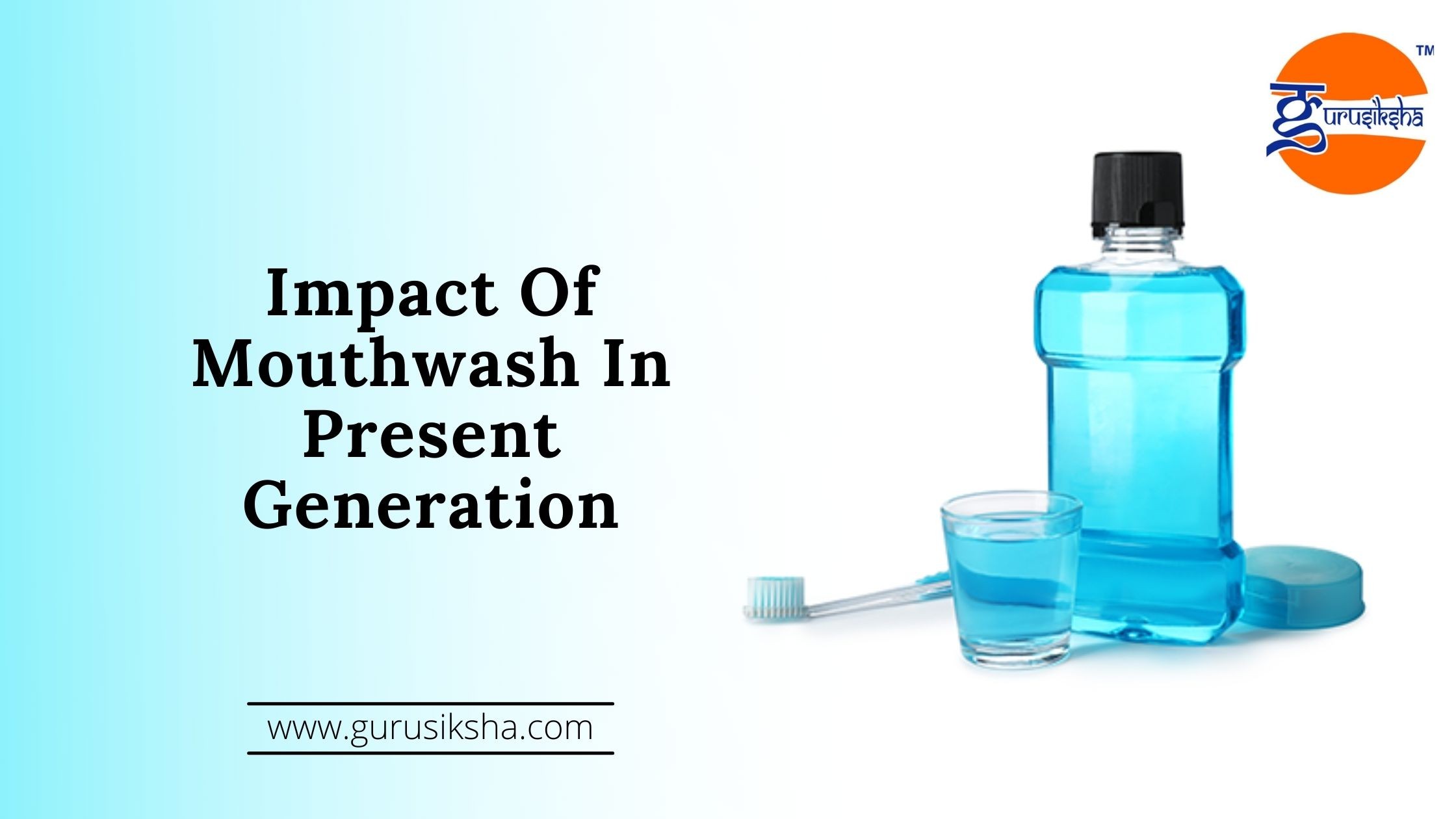 Impact Of Mouthwash In Present Generation